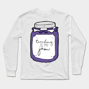 Purple Teaching is My Jam Long Sleeve T-Shirt